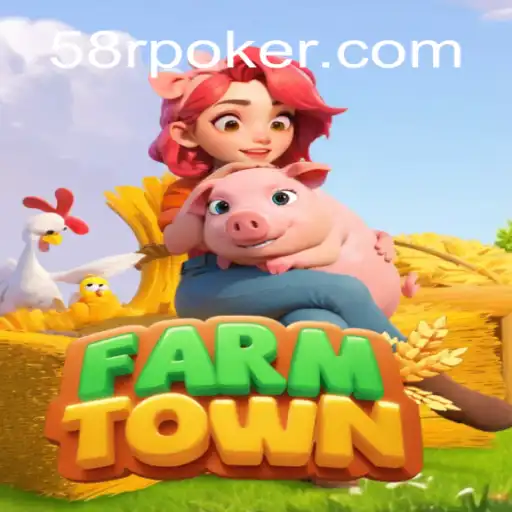 Exploring FarmTown and 58R.COM: A Fusion of Gaming and Online Casino Thrills